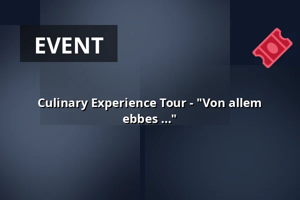 Culinary Experience Tour - "Von allem ebbes ..." — Gästeamt, Wangen im Allgäu