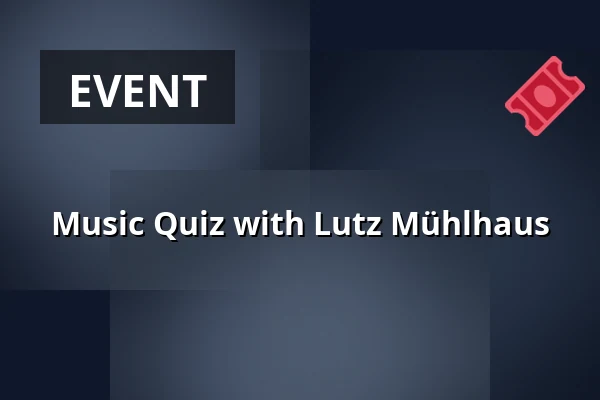 Music Quiz with Lutz Mühlhaus — Kultur Palast Harburg, Hamburg