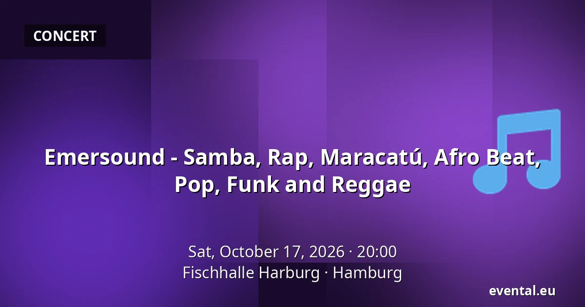 Emersound - Samba, Rap, Maracatú, Afro Beat, Pop, Funk and Reggae — Fischhalle Harburg, Hamburg