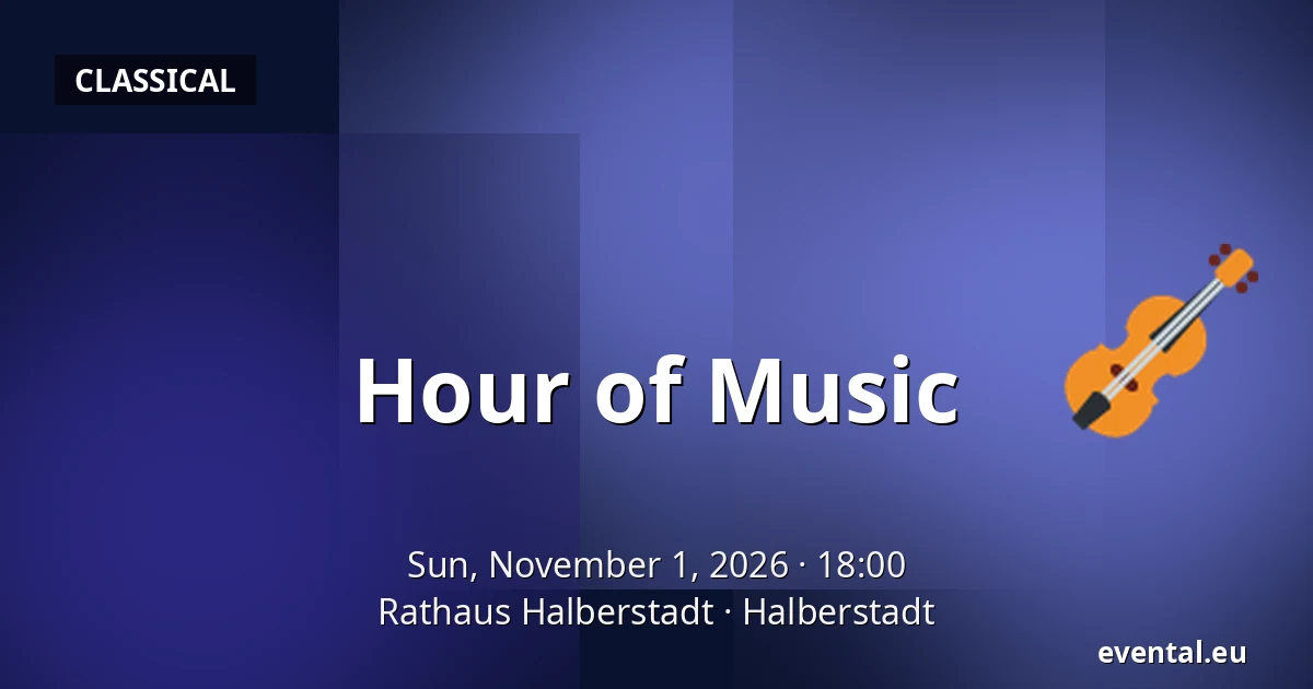 Hour of Music — Rathaus Halberstadt, Halberstadt