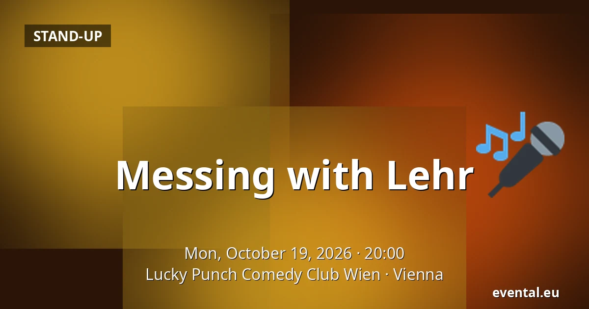 Messing with Lehr — Lucky Punch Comedy Club Wien, Vienna