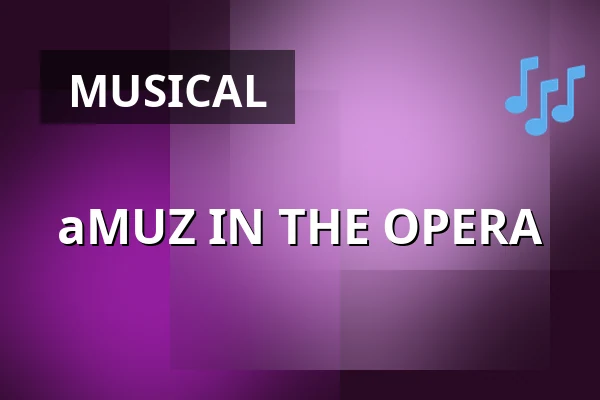 aMUZ IN THE OPERA — Opera Bałtycka w Gdańsku, Gdańsk