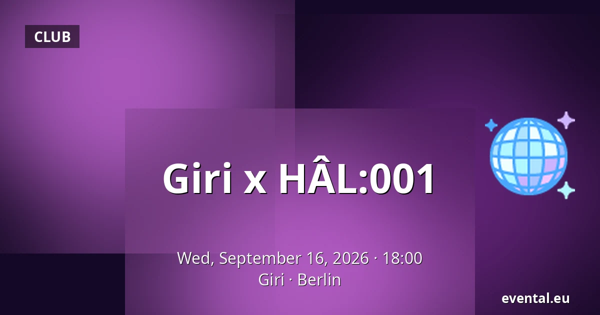 Giri x HÂL:001 — Giri, Berlin