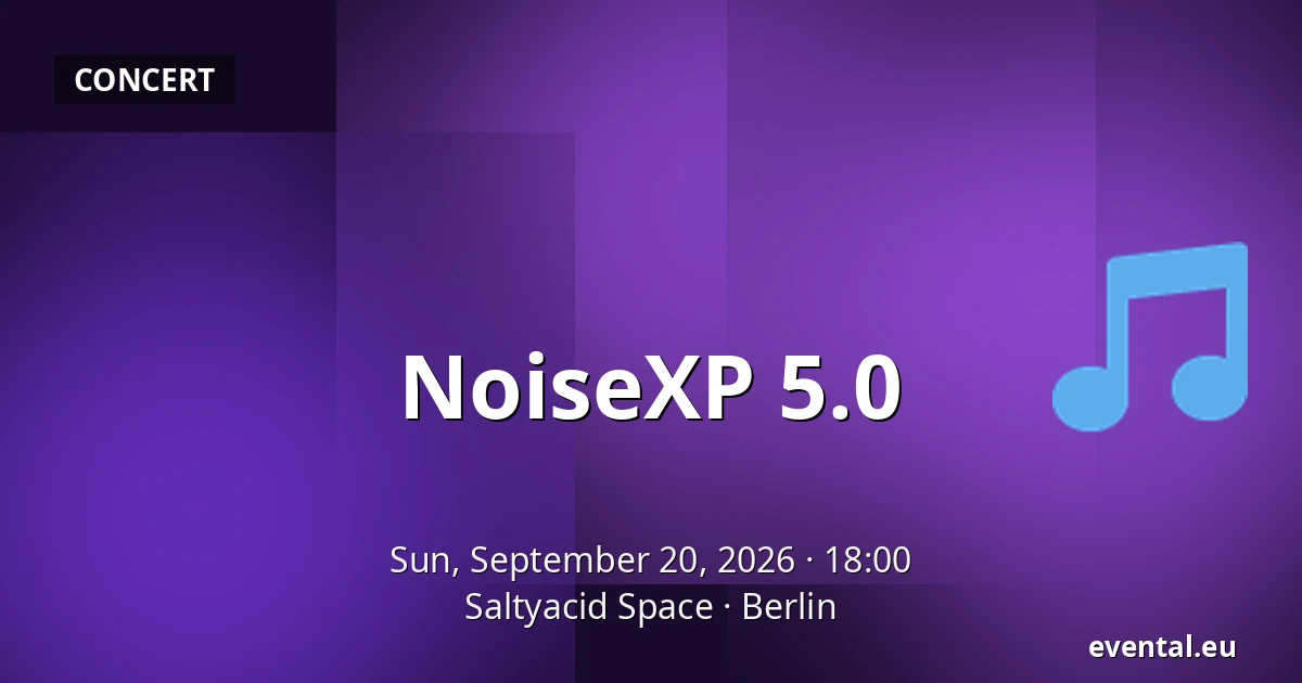 NoiseXP 5.0 — Saltyacid Space, Berlin