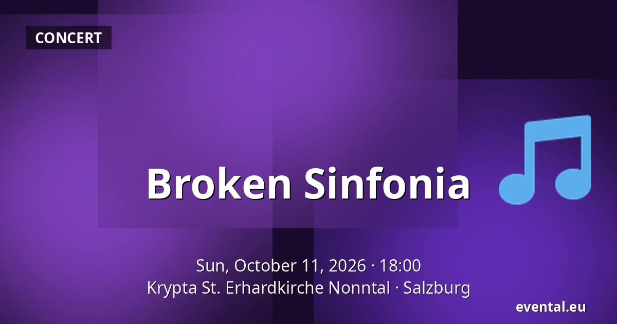 Broken Sinfonia — Krypta St. Erhardkirche Nonntal, Salzburg