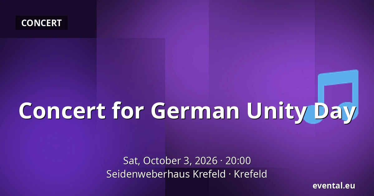 Concert for German Unity Day — Seidenweberhaus Krefeld, Krefeld