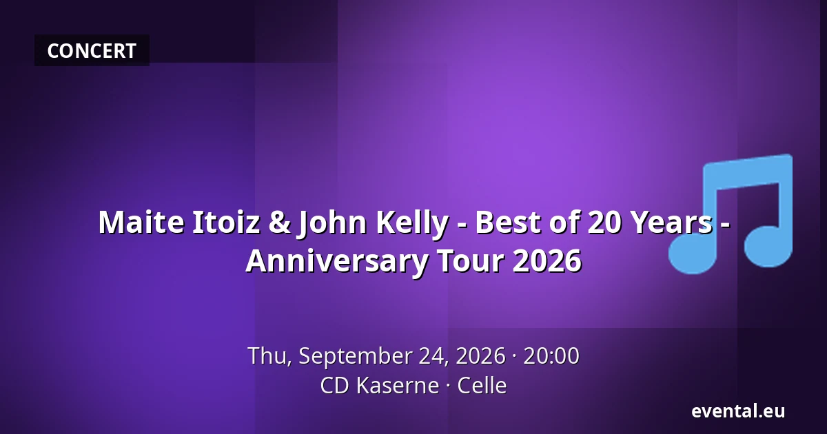 Maite Itoiz & John Kelly - Best of 20 Years - Anniversary Tour 2026 — CD Kaserne, Celle