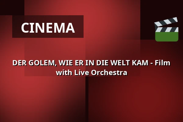 DER GOLEM, WIE ER IN DIE WELT KAM - Film with Live Orchestra — Theater im Delphi, Berlin