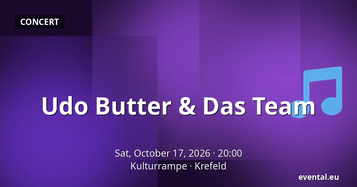 Udo Butter & Das Team — Kulturrampe, Krefeld