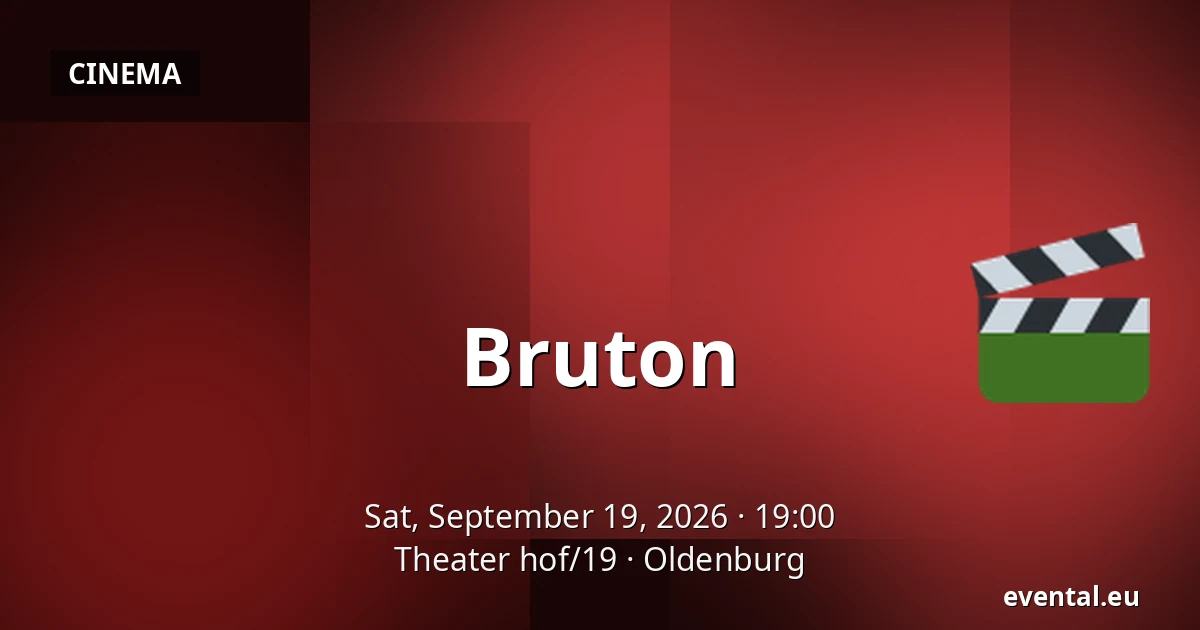 Bruton — Theater hof/19, Oldenburg