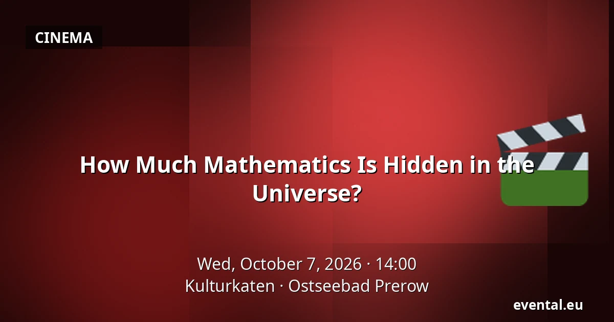 How Much Mathematics Is Hidden in the Universe? — Kulturkaten, Ostseebad Prerow