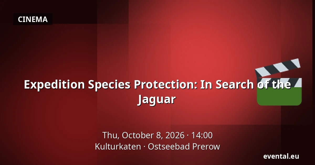 Expedition Species Protection: In Search of the Jaguar — Kulturkaten, Ostseebad Prerow