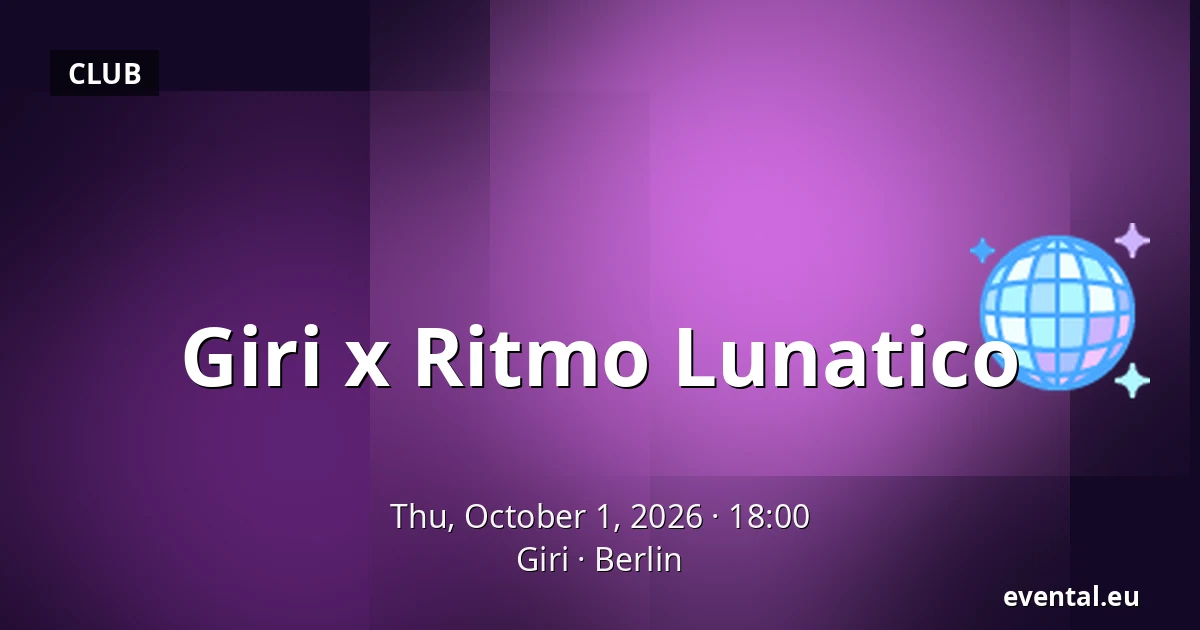 Giri x Ritmo Lunatico — Giri, Berlin