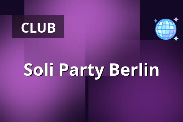 Soli Party Berlin — Linien206, Berlin