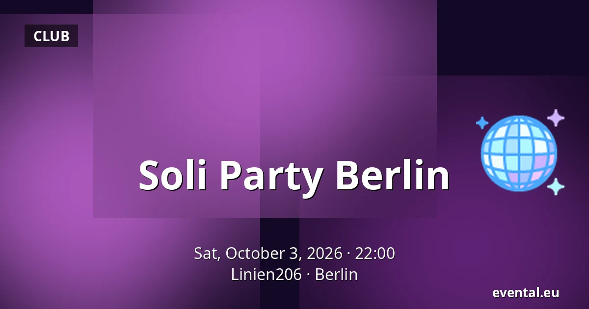 Soli Party Berlin — Linien206, Berlin