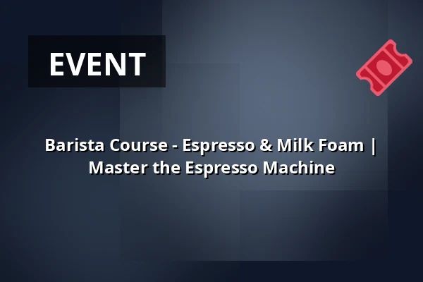 Barista Course - Espresso & Milk Foam | Master the Espresso Machine — Godshot Coffee Lab, Berlin
