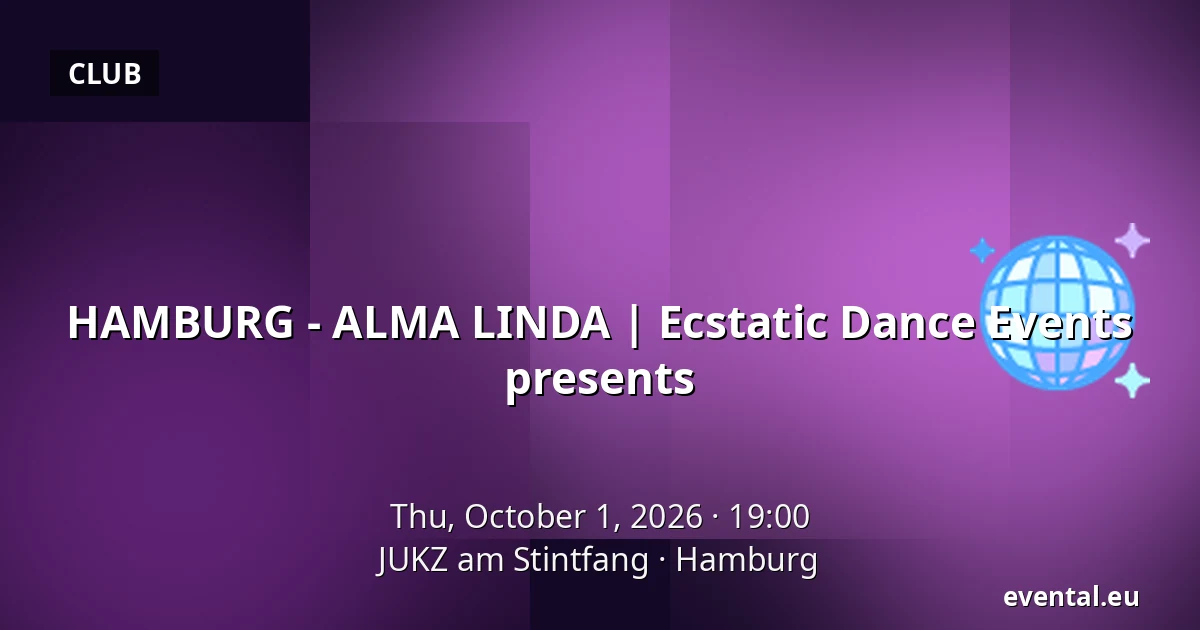HAMBURG - ALMA LINDA | Ecstatic Dance Events presents — JUKZ am Stintfang, Hamburg