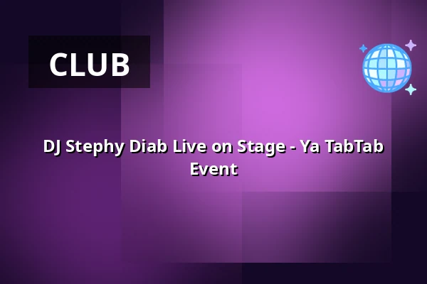 DJ Stephy Diab Live on Stage - Ya TabTab Event — Byblos Hamburg, Hamburg