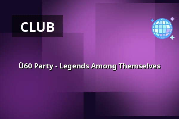 Ü60 Party - Legends Among Themselves — Die Stadtmitte, Karlsruhe