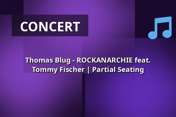 Thomas Blug - ROCKANARCHIE feat. Tommy Fischer | Partial Seating — Alte Seminarturnhalle, Nagold