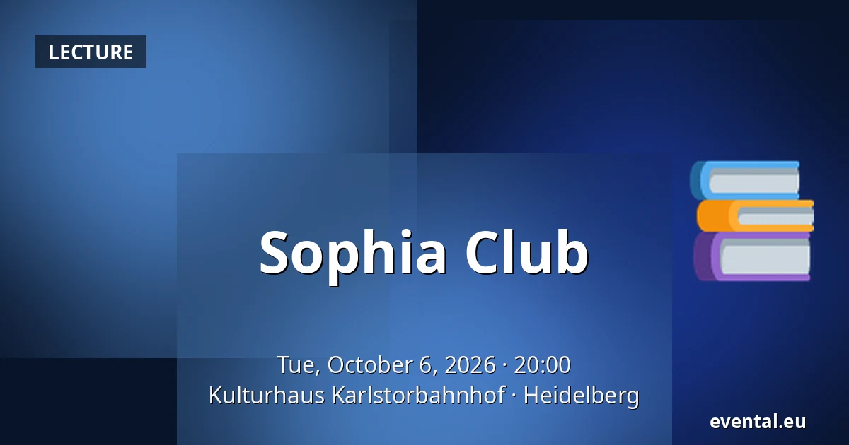 Sophia Club — Kulturhaus Karlstorbahnhof, Heidelberg