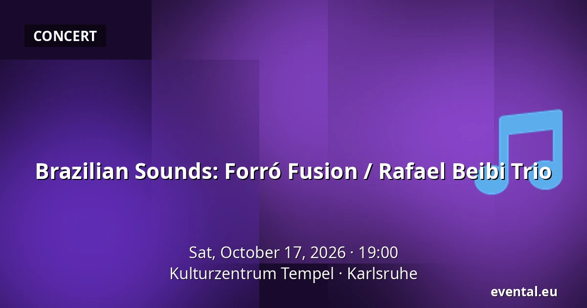 Brazilian Sounds: Forró Fusion / Rafael Beibi Trio — Kulturzentrum Tempel, Karlsruhe