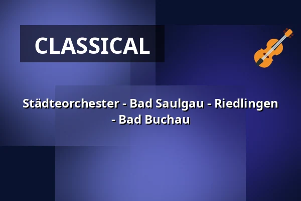 Städteorchester - Bad Saulgau - Riedlingen - Bad Buchau — Kurzentrum Bad Buchau, Bad Buchau