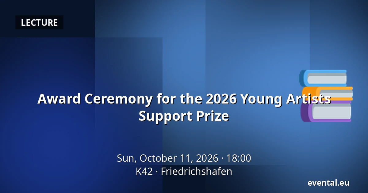 Award Ceremony for the 2026 Young Artists Support Prize — K42, Friedrichshafen