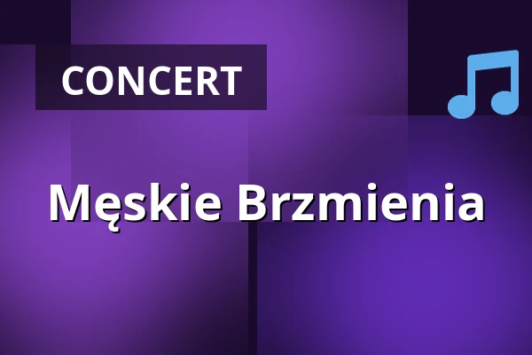 Męskie Brzmienia — Concert Hall of Radio Wrocław, Wrocław