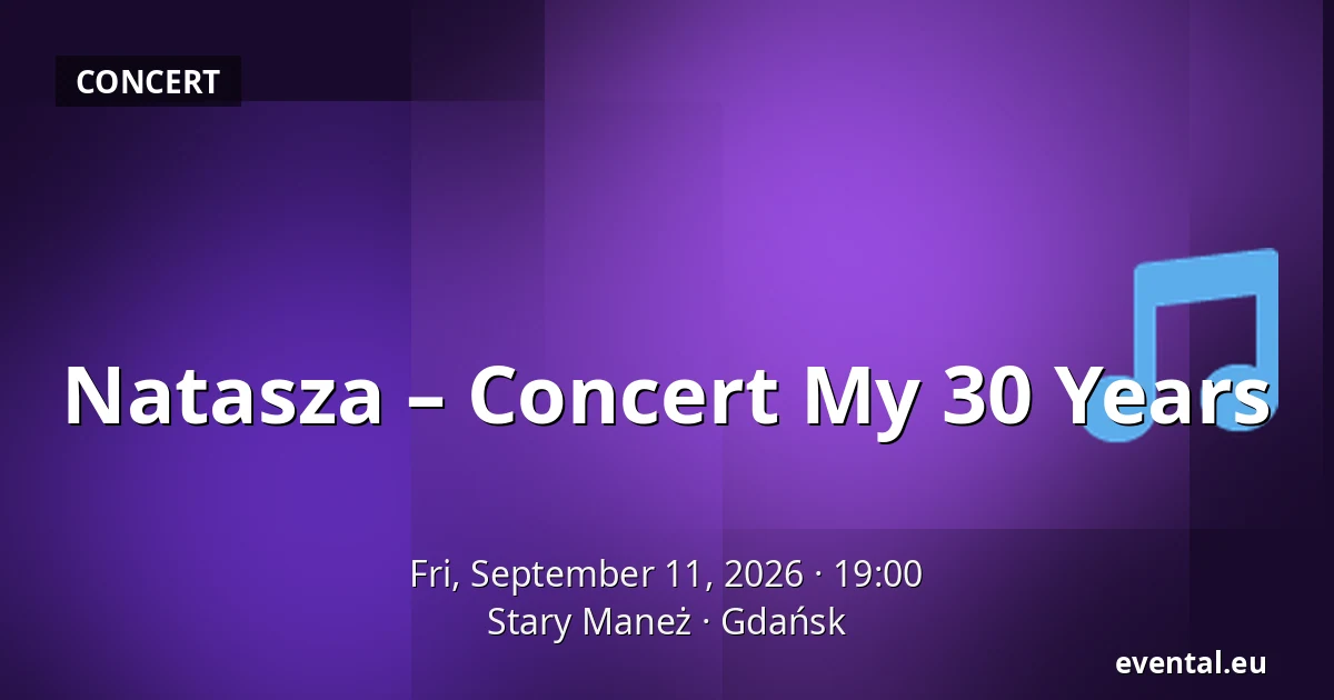 Natasza – Concert My 30 Years — Stary Maneż, Gdańsk