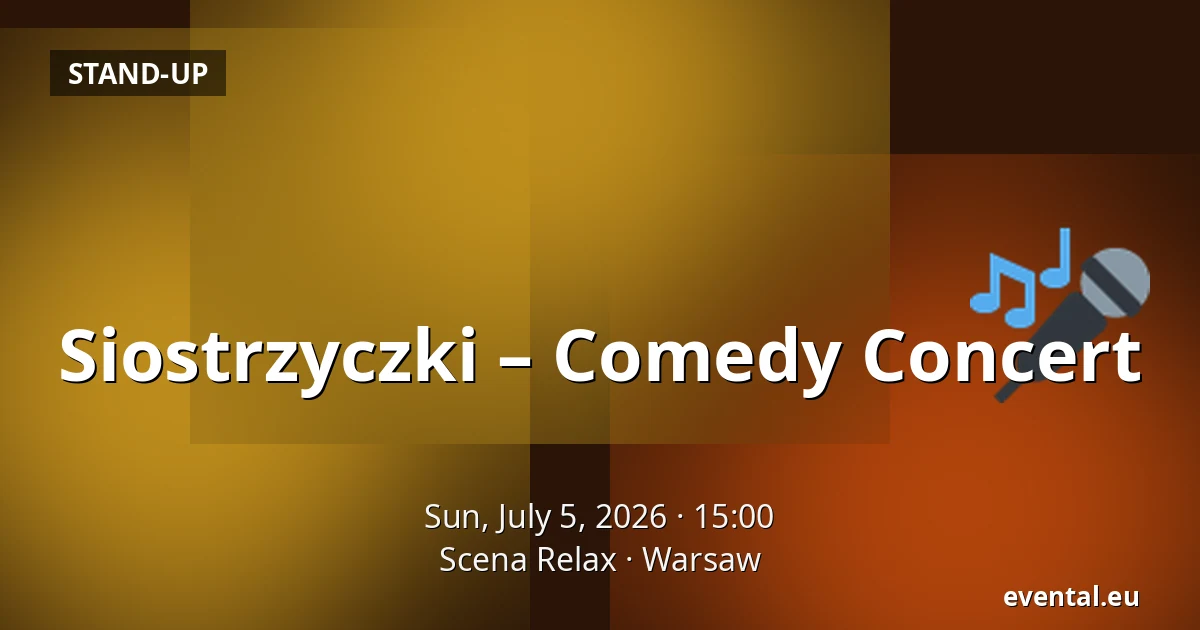 Siostrzyczki – Comedy Concert — Scena Relax, Warsaw