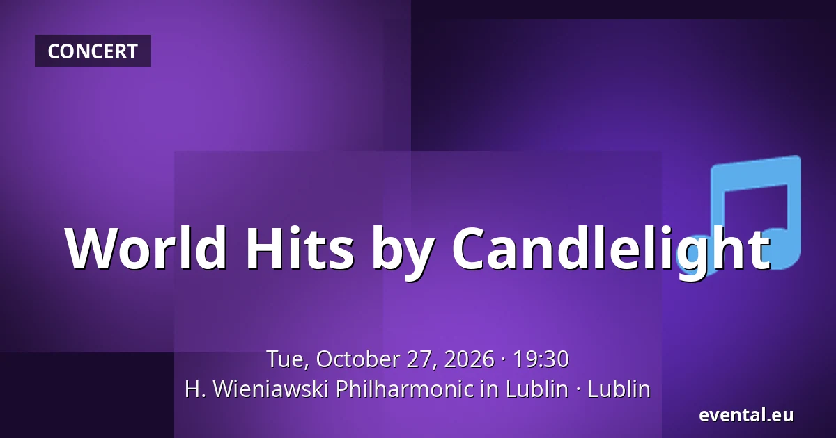World Hits by Candlelight — H. Wieniawski Philharmonic in Lublin, Lublin