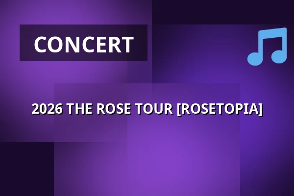 2026 THE ROSE TOUR [ROSETOPIA] — COS Torwar Hall in Warsaw, Warsaw