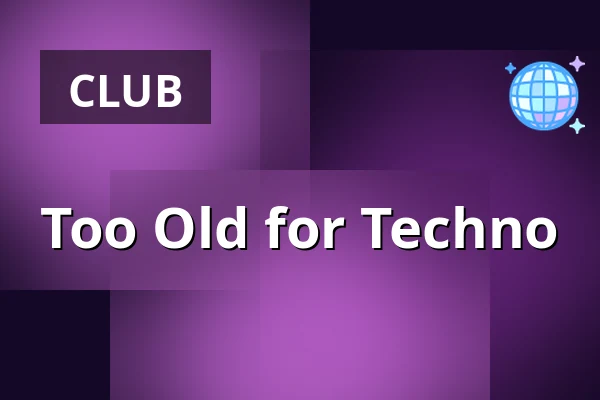 Too Old for Techno — HotSpot, Wrocław