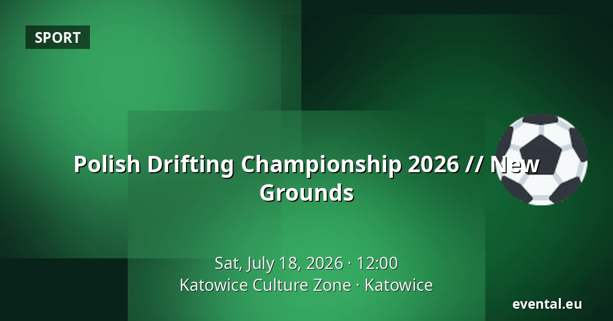 Polish Drifting Championship 2026 // New Grounds — Katowice Culture Zone, Katowice