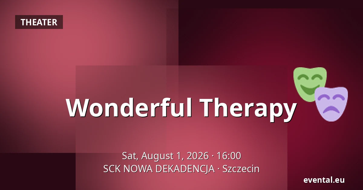 Wonderful Therapy — SCK NOWA DEKADENCJA, Szczecin