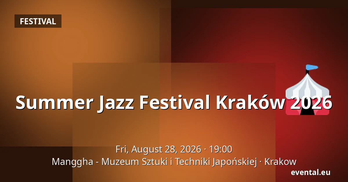 Summer Jazz Festival Kraków 2026 — Manggha - Muzeum Sztuki i Techniki Japońskiej, Krakow