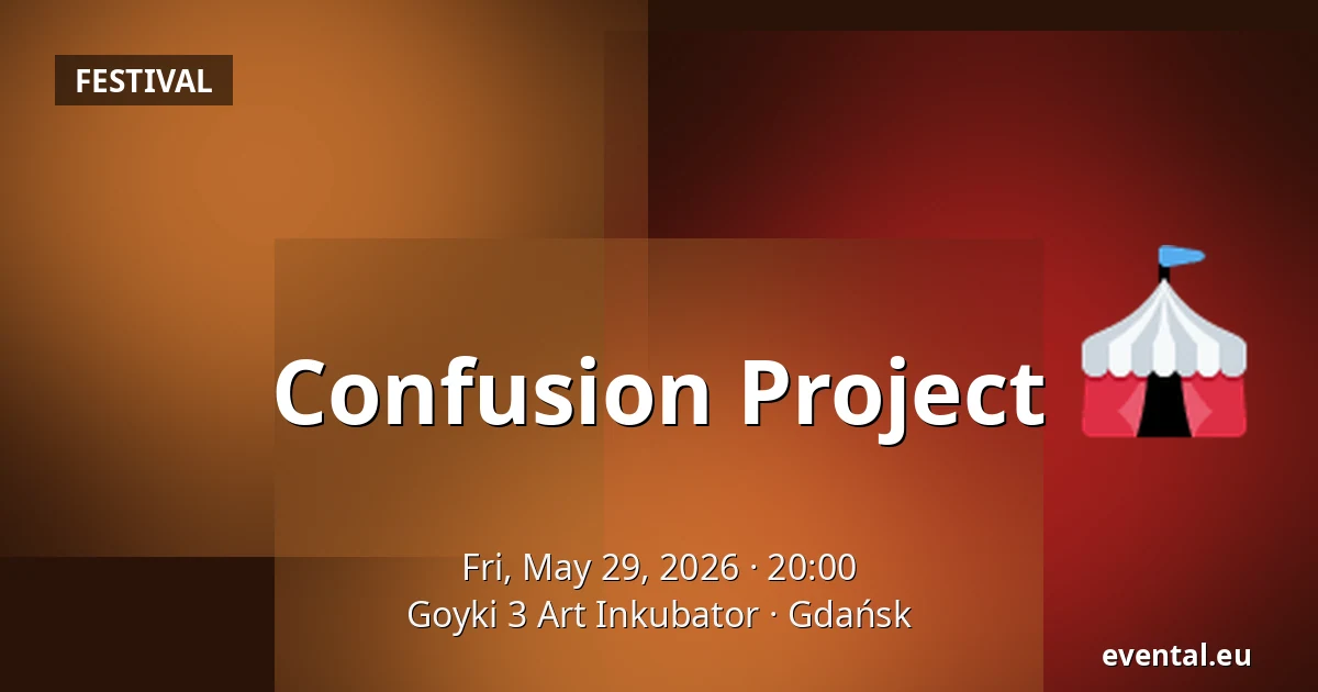 Confusion Project — Goyki 3 Art Inkubator, Gdańsk