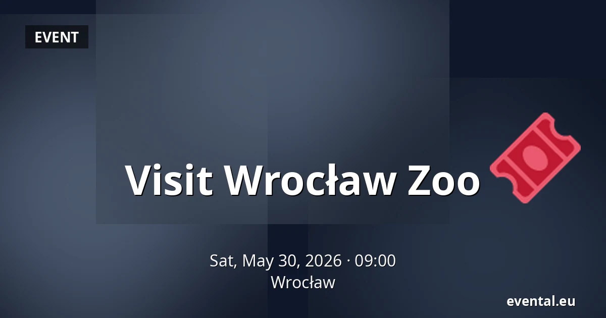 Visit Wrocław Zoo — Wrocław