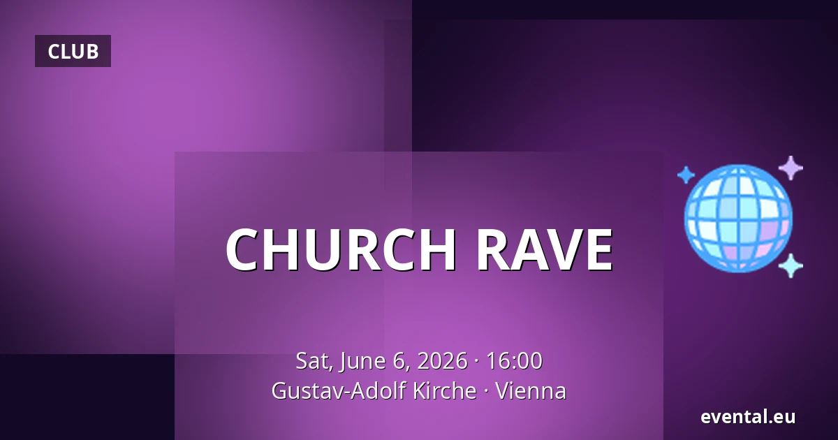 CHURCH RAVE — Gustav-Adolf Kirche, Vienna