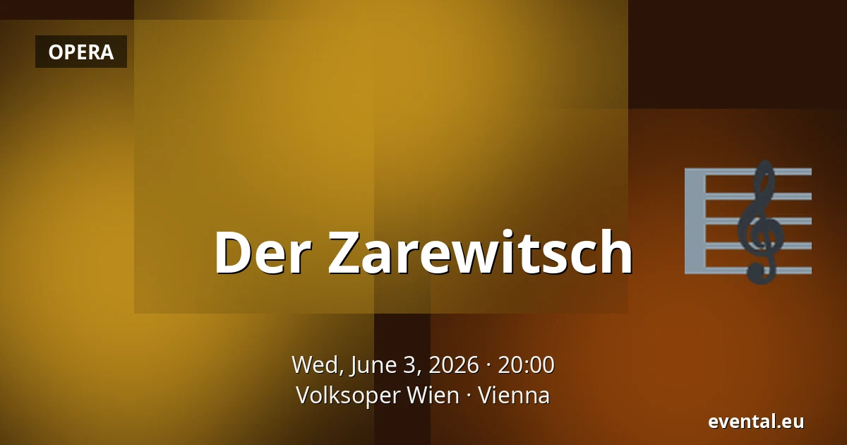 Der Zarewitsch — Volksoper Wien, Vienna