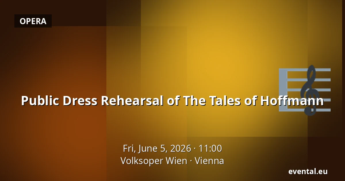 Public Dress Rehearsal of The Tales of Hoffmann — Volksoper Wien, Vienna