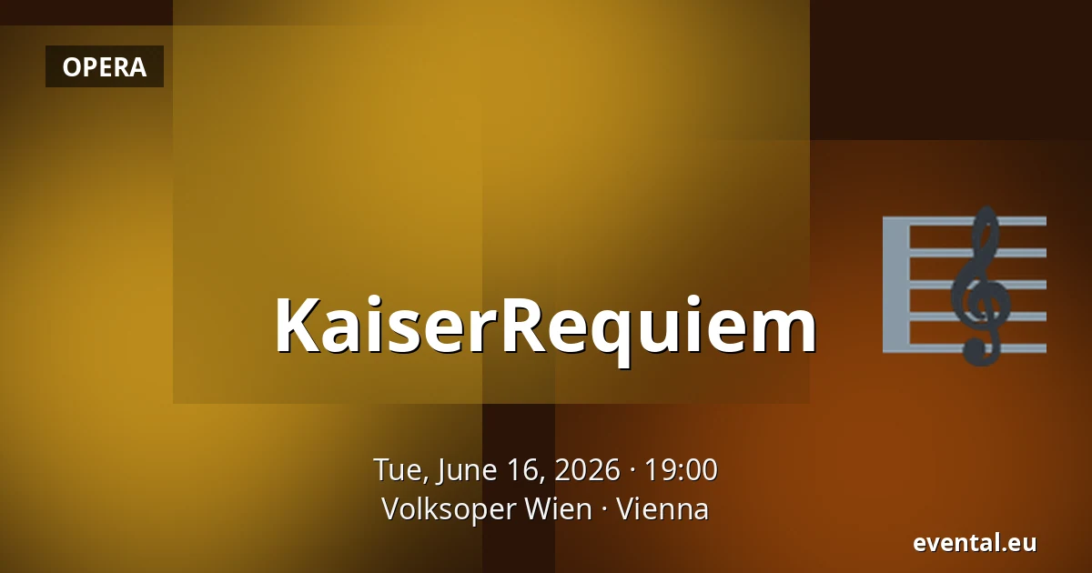KaiserRequiem — Volksoper Wien, Vienna