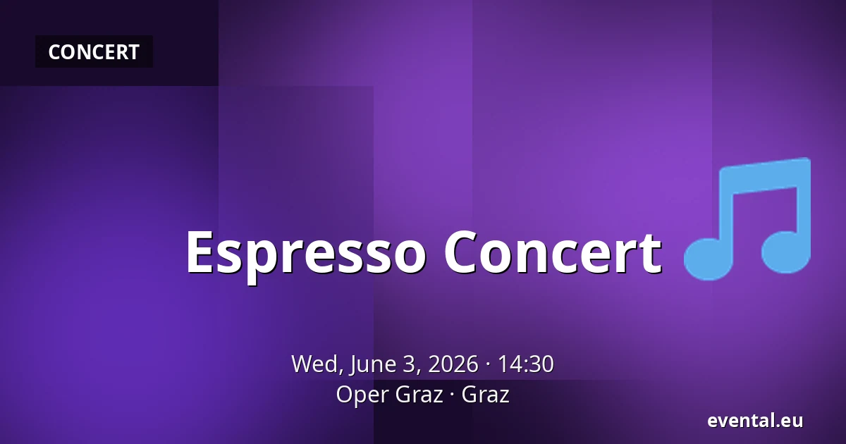 Espresso Concert — Oper Graz, Graz