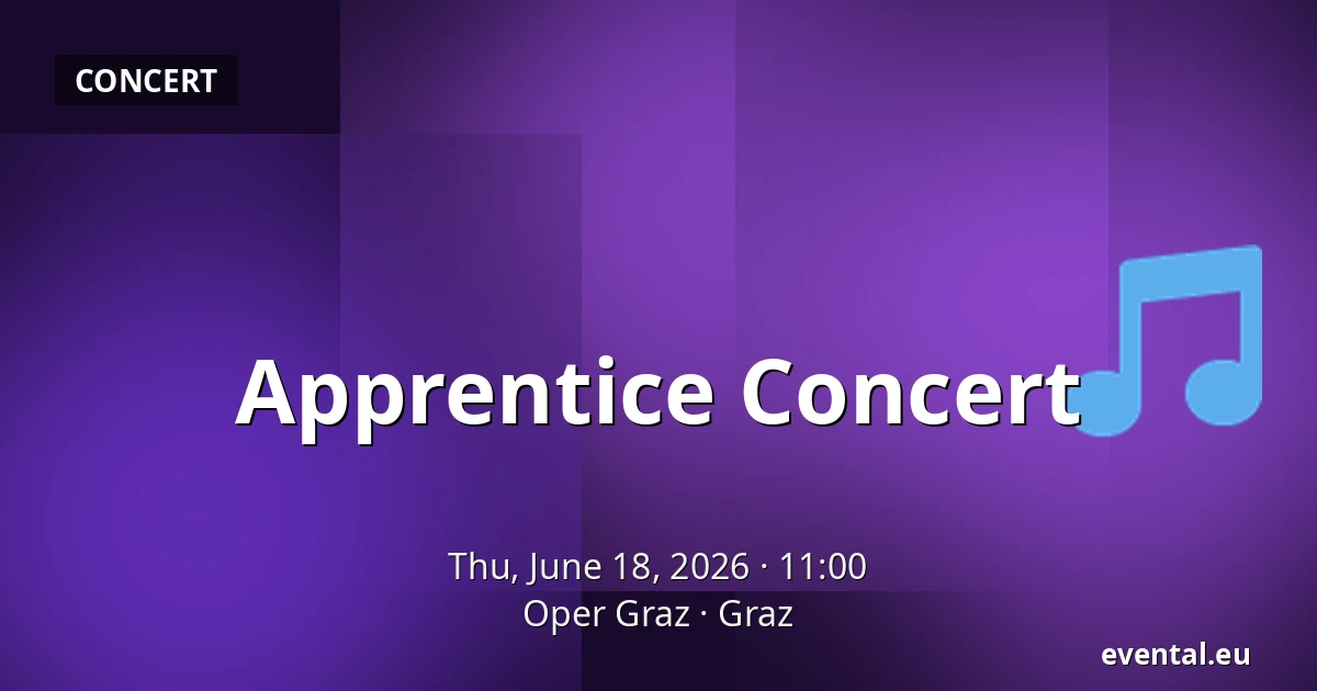 Apprentice Concert — Oper Graz, Graz