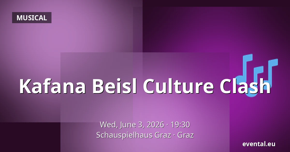 Kafana Beisl Culture Clash — Schauspielhaus Graz, Graz