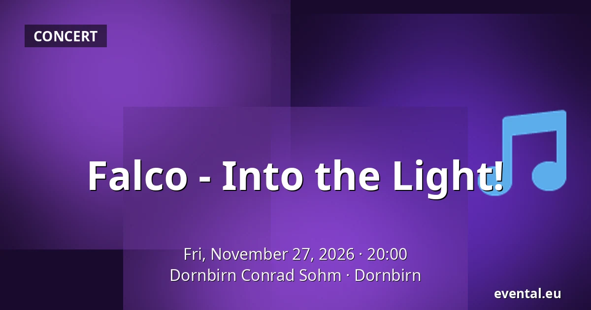 Falco - Into the Light! — Dornbirn Conrad Sohm, Dornbirn