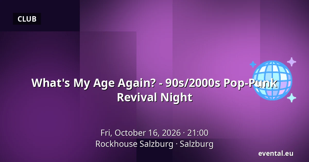 What's My Age Again? - 90s/2000s Pop-Punk Revival Night — Rockhouse Salzburg, Salzburg