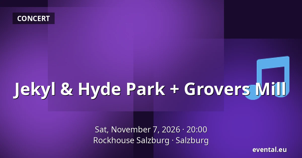 Jekyl & Hyde Park + Grovers Mill — Rockhouse Salzburg, Salzburg
