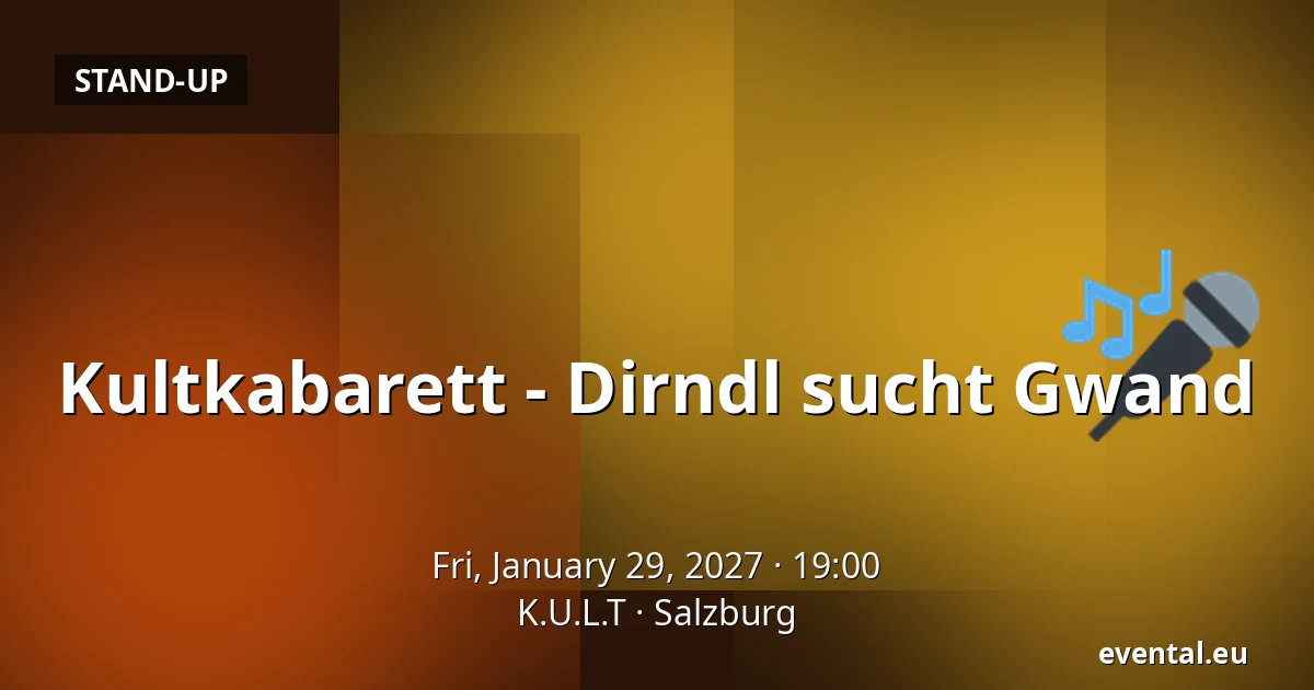 Kultkabarett - Dirndl sucht Gwand — K.U.L.T, Salzburg